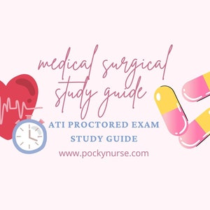 Medical Surgical | ATI Med Surg Study Guide | {30} Condensed Pages | Nursing Notes