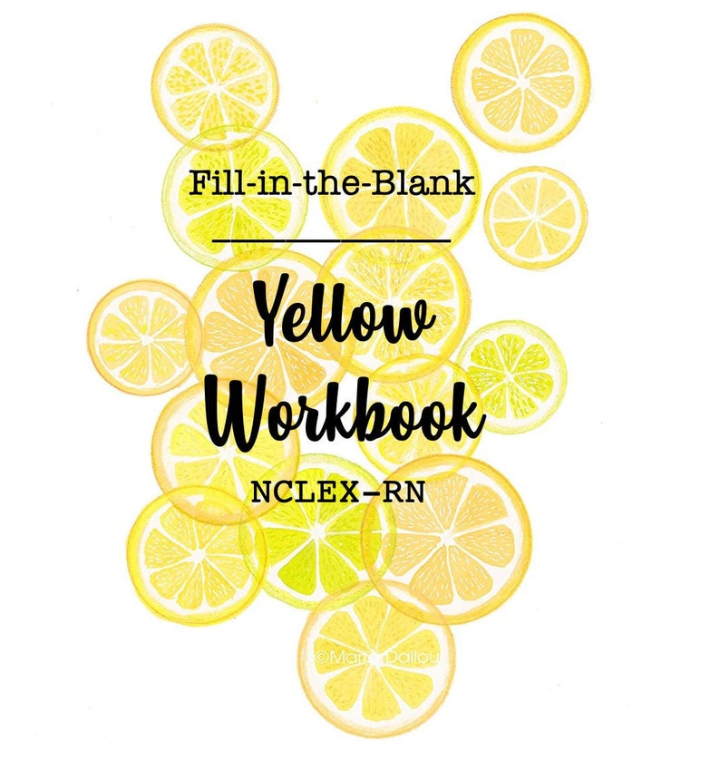 May include: A yellow workbook with the text "Fill-in-the-Blank Yellow Workbook NCLEX-RN" surrounded by yellow lemon slices.