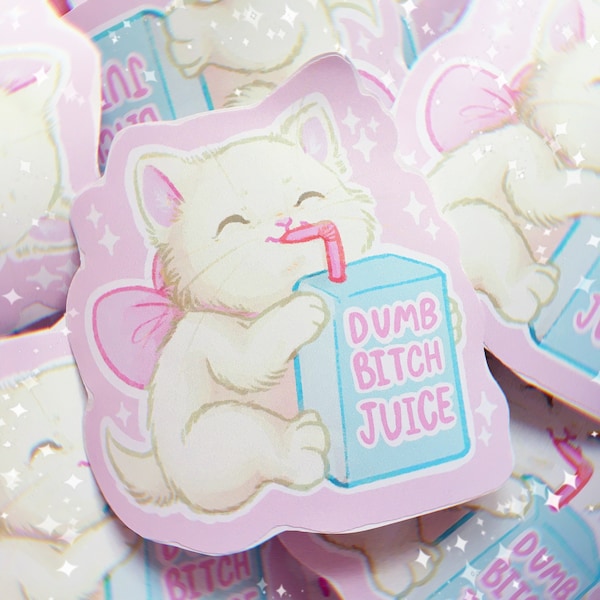 Dumb B*tch Juice Kawaii Kitty Sticker