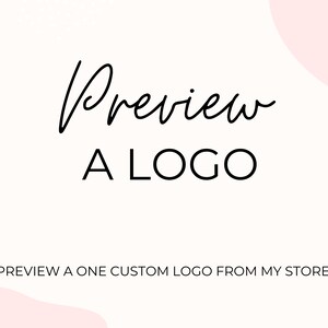May include: A digital graphic featuring the black text Preview A LOGO in a combination of cursive and sans-serif fonts, centered on a plain white background with soft pink abstract shapes in the corners and the text PREVIEW A ONE CUSTOM LOGO FROM MY STORE.