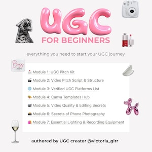 May include: A digital guide titled UGC FOR BEGINNERS with the subtitle everything you need to start your UGC journey. It lists seven modules including pitch kits, scripts, platforms, templates, editing, photography, and lighting, authored by @victoria_girr.