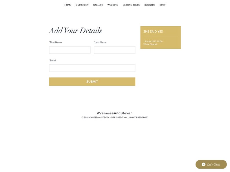 May include: A wedding website interface featuring a navigation menu, an Add Your Details form with fields for first name, last name, and email, a gold submit button, and a gold box displaying She Said Yes, 18 May 2023 19:00, White Chapel.