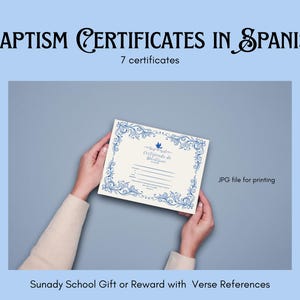 May include: A baptism certificate in Spanish is held by hands. The certificate has a blue floral border and a dove illustration. Text at the top reads "BAPTISM CERTIFICATES IN SPANISH" and "7 certificates". The bottom reads "Sunady School Gift or Reward with Verse References".
