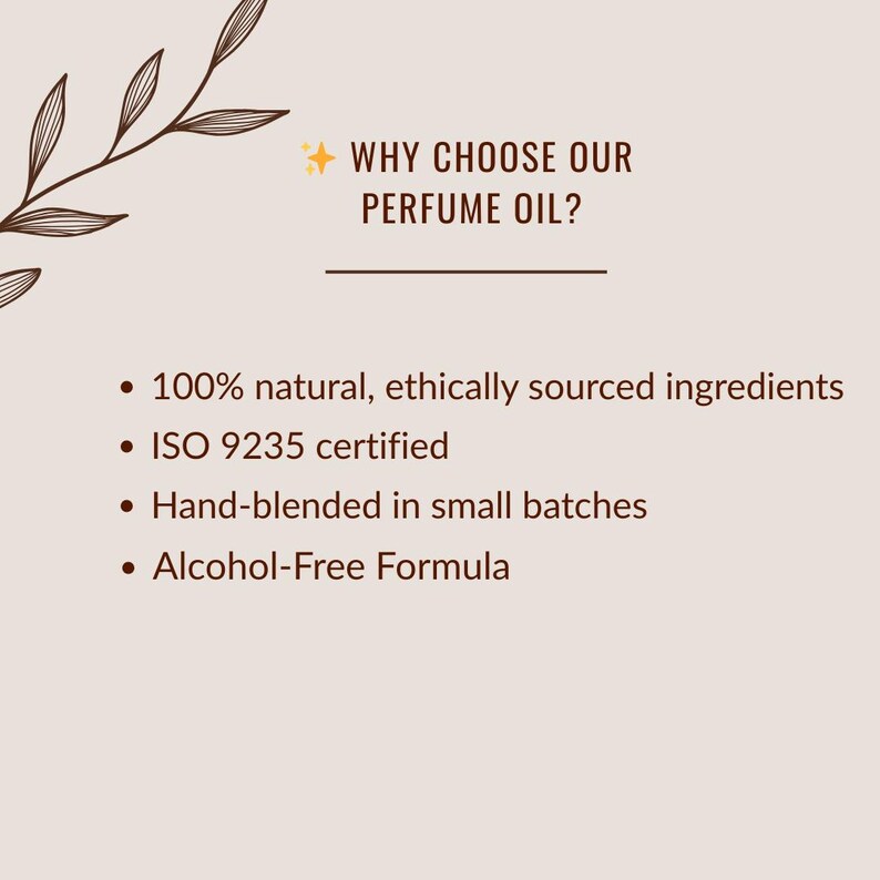 May include: A beige graphic with text that reads "WHY CHOOSE OUR PERFUME OIL?" followed by a list of features: 100% natural, ethically sourced ingredients, ISO 9235 certified, hand-blended in small batches, and alcohol-free formula.
