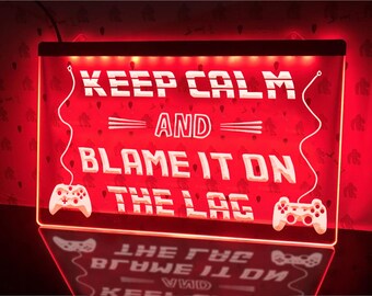Halten Sie Ruhe und Blame es auf der Lag beleuchtet LED Neon Zeichen Gameroom Dekor Gamer Zeichen Gaming-Ideen