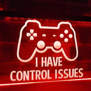 I Have Control Issues LED Neon Sign Light Illuminated Game Room Decor Gamers Lights Man Cave Signs Mancave gaming