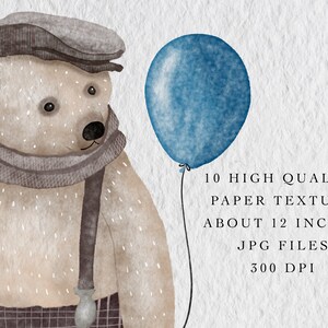May include: A watercolor illustration of a brown bear wearing a brown cap, a gray scarf, and suspenders. The bear is holding a blue balloon. The image has the text "10 HIGH QUALITY PAPER TEXTURE ABOUT 12 INCHES JPG FILES 300 DPI".