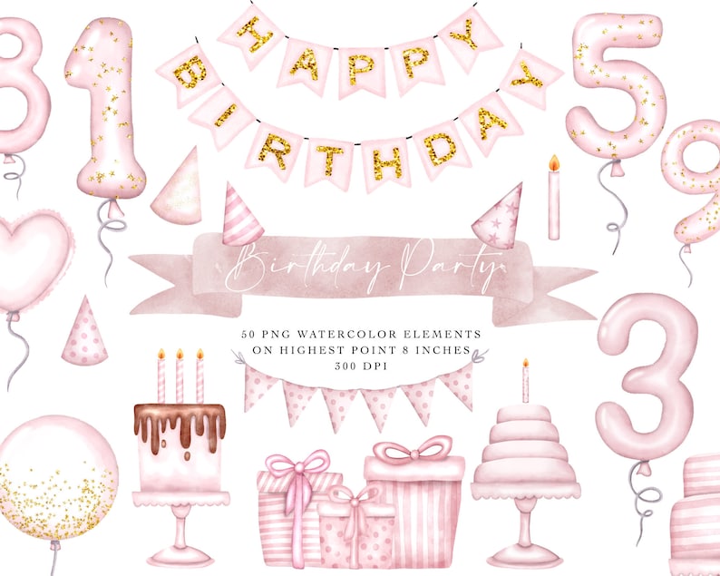 May include: Pink and gold watercolor birthday party clipart set with balloons, candles, cakes, presents, and a banner that says "Happy Birthday".
