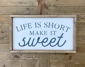Life is short, make it sweet