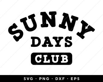 Sunny Days Club SVG, Summer SVG, Family Vacation SVG, Beach Shirt svg, Trip svg, Cruise svg, Camping svg, Clipart, Cricut, Silhouette