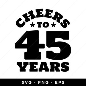 45th Birthday svg, Cheers to 45 Years svg, 45th Birthday Shirt svg, svg files, clip art, cricut, silhouette, svg, png