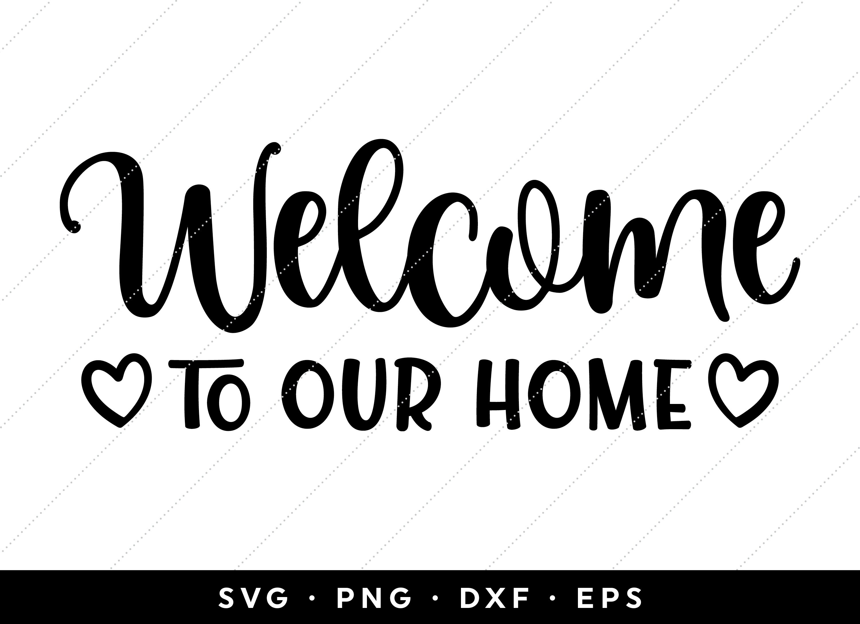 Welcome to Our Home SVG Welcome Sign SVG Farmhouse Sign SVG - Etsy Israel