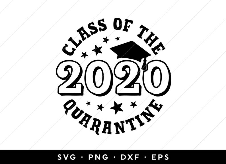 Download Class of the Quarantine 2020 SVG Graduation SVG Graduation ...