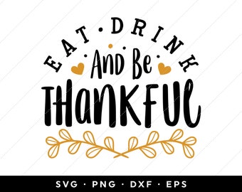 Eat Drink and Be Thankful Svg Fall Svg Autumn Cut File - Etsy Canada