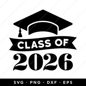 Class of 2026 SVG, Seniors 2026 SVG, Graduation 2026 SVG, 2026 Graduation Cap svg, svg files, clip art, cricut, silhouette, svg, png