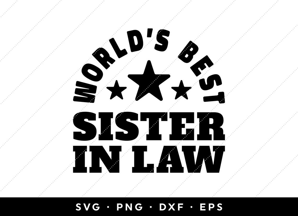 Sister in Law SVG Worlds Best Sister in Law SVG Best Sister Etsy