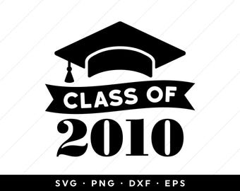 Clase de 2010 SVG, Reunión SVG, Graduación SVG, Gorro de graduación 2010 SVG, archivos SVG, clip art, Cricut, silueta, SVG, png