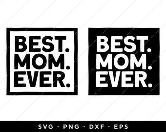 Mejor mamá de todos los tiempos SVG, Día de la Madre 2024 SVG, Mejor mamá svg, clip art, cricut, silueta, png, dxf, eps, descarga instantánea