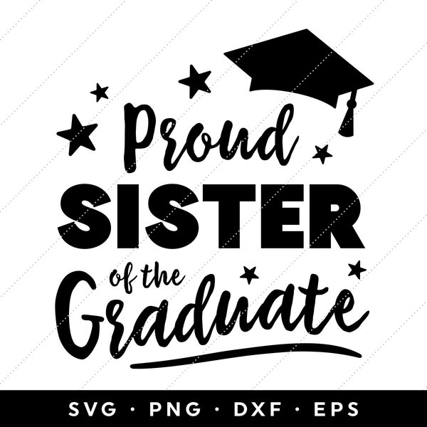 Proud Sister of the Graduate SVG, Graduation SVG, Graduation Shirt Design, Class of 2024 SVG, clip art, cricut, svg, png, dxf, eps files