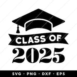Classe de 2025 SVG, Seniors 2025 SVG, Graduation 2025 SVG, 2025 Graduation Cap svg, fichiers svg, clip art, cricut, silhouette, svg, png
