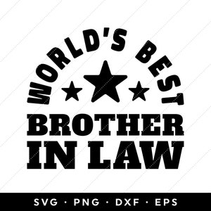 Beau-frère SVG, meilleur beau-frère du monde SVG, meilleur beau-frère de tous les temps, clipart, cricut, silhouette, png, dxf, eps, téléchargement immédiat