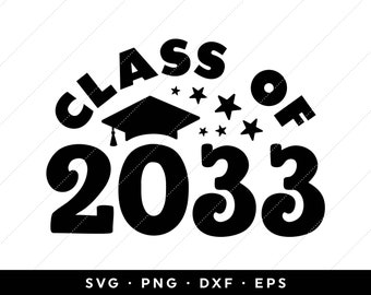 Class of 2033 SVG, Seniors 2033 SVG, Graduation 2033 SVG, 2033 Graduation Cap svg, svg files, clip art, cricut, silhouette, svg, png