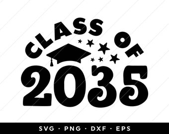 Class of 2035 SVG, Seniors 2035 SVG, Graduation 2035 SVG, 2035 Graduation Cap svg, svg files, clip art, cricut, silhouette, svg, png