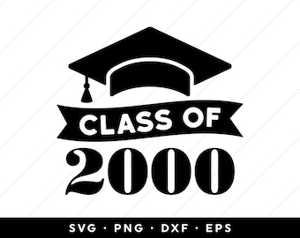 Class of 2000 SVG, Reunion SVG, Graduation SVG, 2000 Graduation Cap svg, svg files, clip art, cricut, silhouette, svg, png
