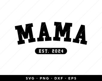 Mama Est 2024 SVG, nieuwe moeder SVG, nieuwe Mama SVG, Moederdag SVG, clip art, cricut, silhouet