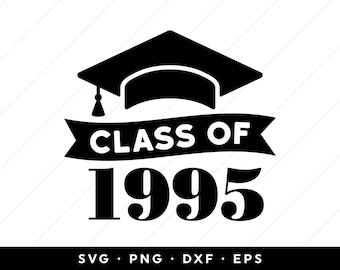 Class of 1995 SVG, Reunion SVG, Graduation SVG, 1995 Graduation Cap svg, svg files, clip art, cricut, silhouette, svg, png
