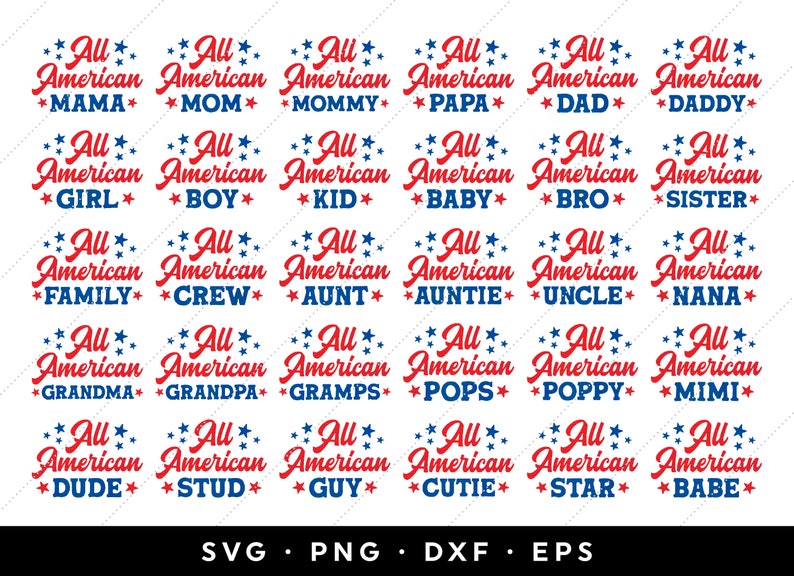 May include: A set of 24 digital cut files featuring the phrase "All American" with various words like "Mama", "Boy", "Family", "Grandma", "Dude", and more. The text is in red and blue with white stars.
