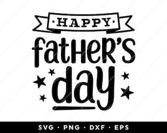 Happy Fathers Day SVG, Fathers Day 2024 SVG, Fathers Day SVG, Dad, Daddy, Grandpa, clip art, cricut, silhouette, png, dxf, eps files