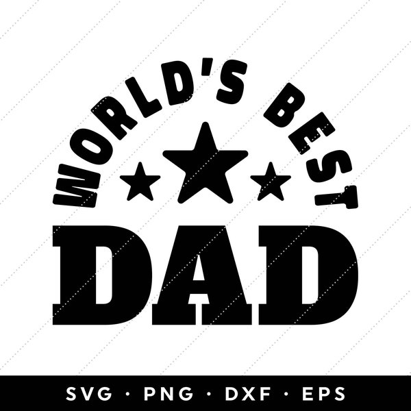 Worlds Best Dad SVG, Fathers Day SVG Files, Fathers Day SVG 2024, Fathers Day Svg, clip art, cricut, silhouette, png, dxf, eps