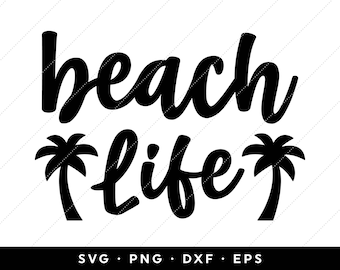 Beach Life SVG, Beach SVG, Summer SVG, Vacation svg, Beach Shirt svg, Beach Sayings svg, Beach Palm Trees svg, Clipart, Cricut, Silhouette