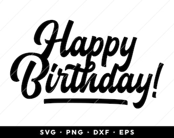 Happy Birthday SVG, Birthday SVG, Birthday Shirt SVG, Instant Download, clipart, cricut, silhouette, svg, png, dxf, eps files