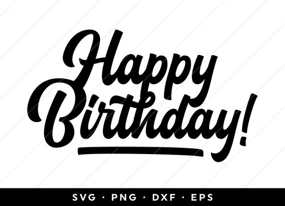 Happy Birthday SVG, Birthday SVG, Birthday Shirt SVG, Instant Download, clipart, cricut, silhouette, svg, png, dxf, eps files