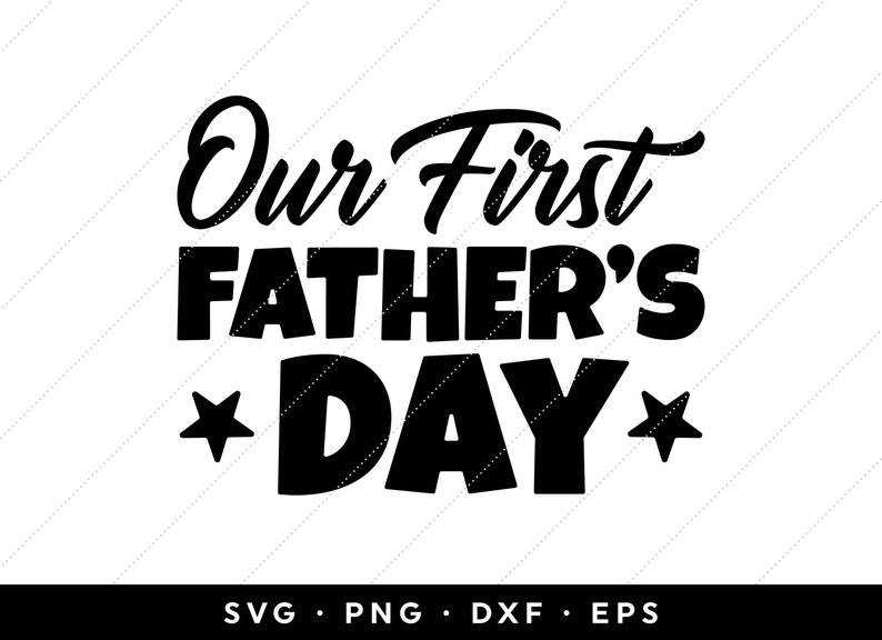 Our First Fathers Day SVG 1st Fathers Day SVG Fathers Day ...