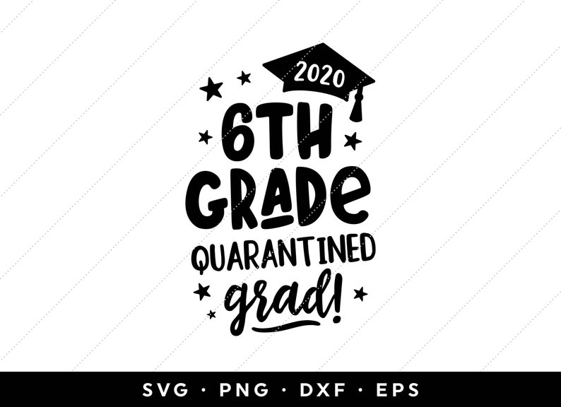 Download 6th Grade 2020 Quarantine Grad SVG Sixth Grade Graduation ...