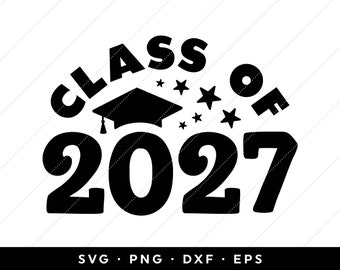 Class of 2027 SVG, Seniors 2027 SVG, Graduation 2027 SVG, 2027 Graduation Cap svg, svg files, clip art, cricut, silhouette, svg, png