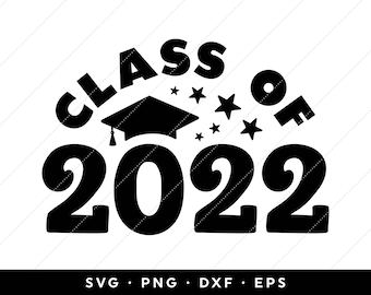 Class of 2022 SVG, Seniors 2022 SVG, Graduation 2022 SVG, 2022 Graduation Cap svg, svg files, clip art, cricut, silhouette, svg, png