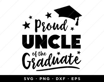 Proud Uncle of the Graduate SVG, Graduation SVG, Graduation Shirt Design, Class of 2024 SVG, clip art, cricut, svg, png, dxf, eps files