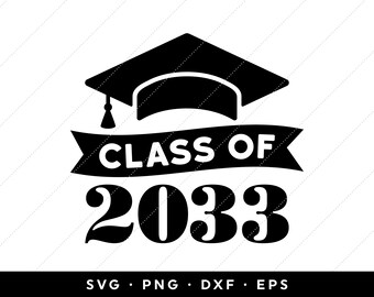 Class of 2033 SVG, Seniors 2033 SVG, Graduation 2033 SVG, 2033 Graduation Cap svg, svg files, clip art, cricut, silhouette, svg, png