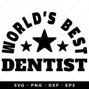 Dentysta SVG, Najlepszy dentysta na świecie SVG, Prezent dla dentysty SVG, Najlepszy dentysta w historii SVG, clipart, Cricut, sylwetka, png, dxf, eps, natychmiastowe pobieranie