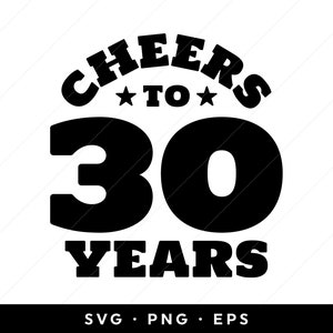 30e verjaardag SVG, Cheers to 30 Years SVG, 30e verjaardag shirt SVG, SVG-bestanden, clip art, cricut, silhouet, SVG, PNG