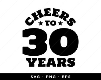 30th Birthday svg, Cheers to 30 Years svg, 30th Birthday Shirt svg, svg files, clip art, cricut, silhouette, svg, png