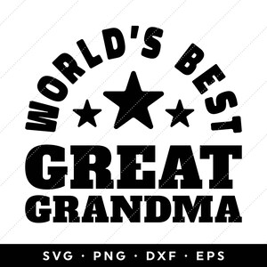 Overgrootmoeder SVG, 's werelds beste overgrootmoeder SVG, Moederdag 2024 SVG, clip art, cricut, silhouet, png, dxf, eps, instant download