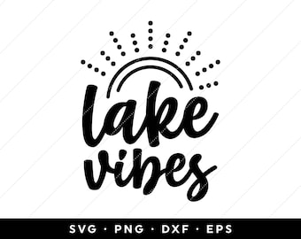 Lake Vibes SVG, Summer SVG, Vacation SVG, Lake Sign svg, Lake 2023 svg, Lake Shirt svg, Clipart, Cricut, Silhouette