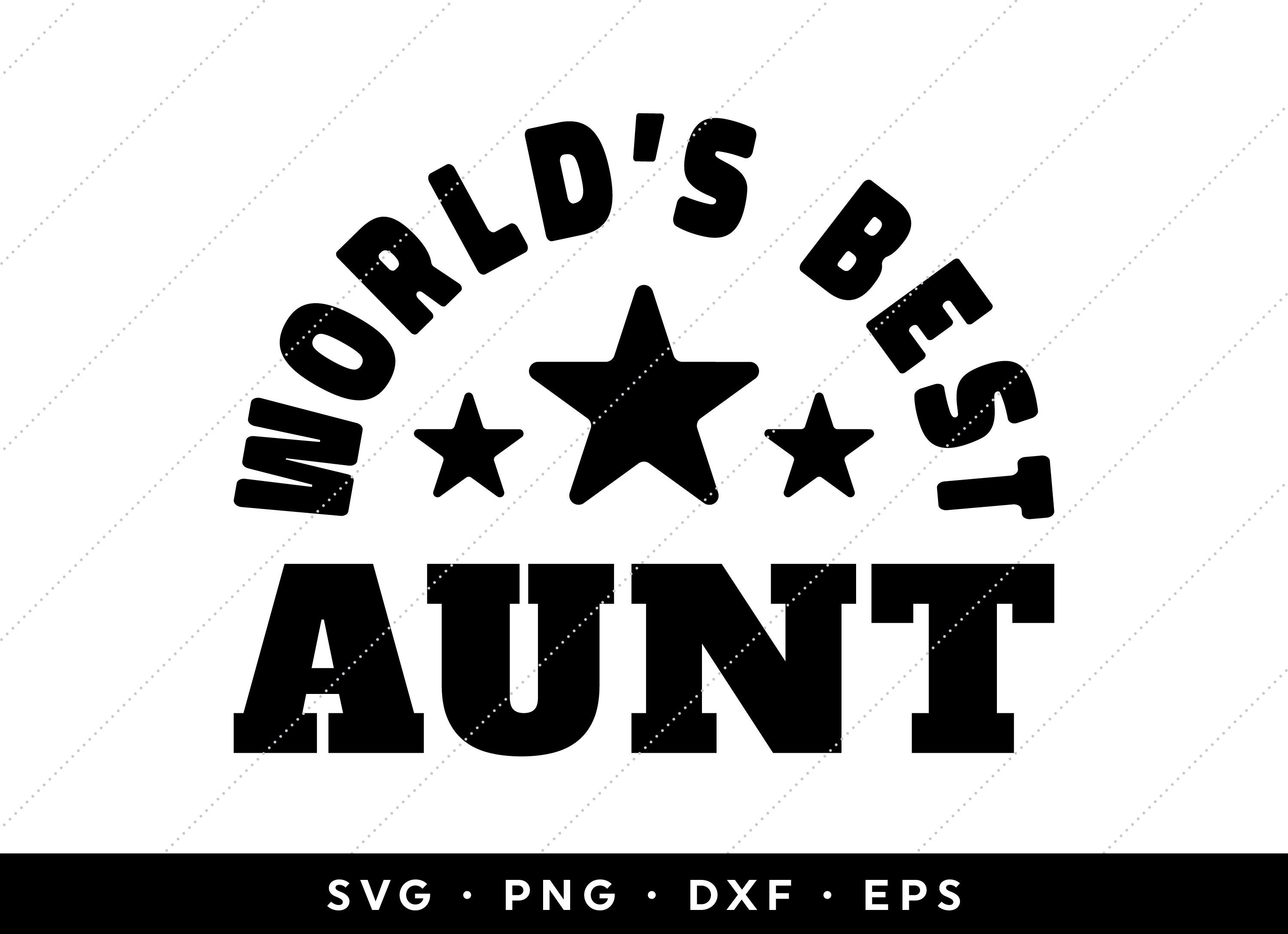 Worlds Best Aunt SVG Aunt SVG Mothers Day 2021 SVG Best | Etsy