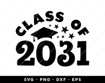 Class of 2031 SVG, Seniors 2031 SVG, Graduation 2031 SVG, 2031 Graduation Cap svg, svg files, clip art, cricut, silhouette, svg, png