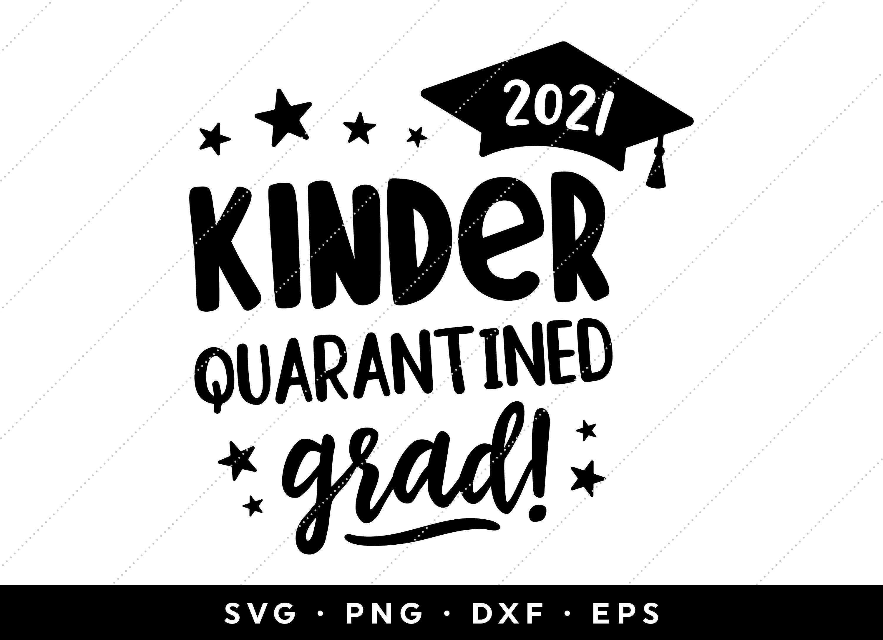 Download Kinder 2021 Quarantine Grad Svg Kindergarten Graduation Shirt Etsy